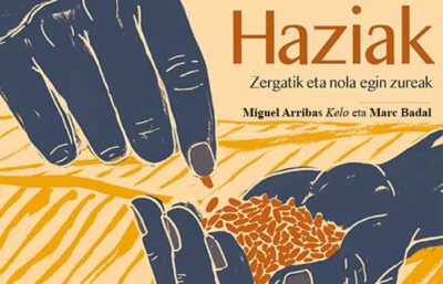 Liburua: “Haziak: Zergatik eta nola egin zureak” (Miguel Arribas Kelo eta Marc Badal)