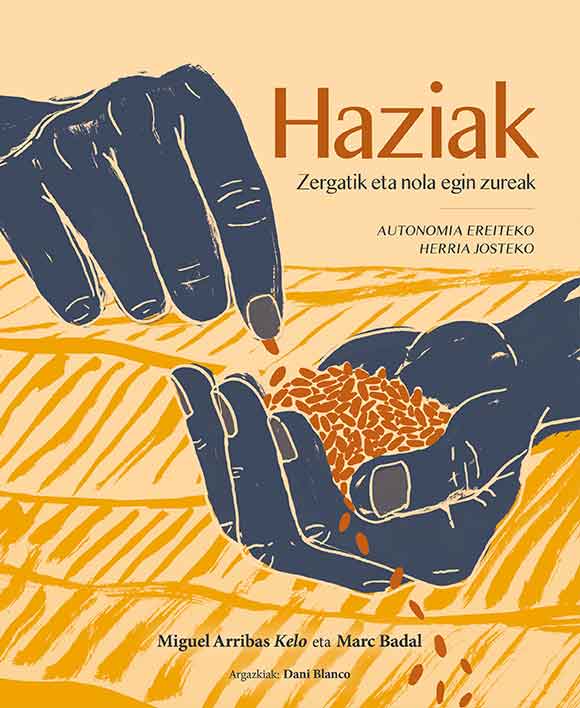 "Haziak: Zergatik eta nola egin zureak" (Miguel Arribas Kelo eta Marc Badal)