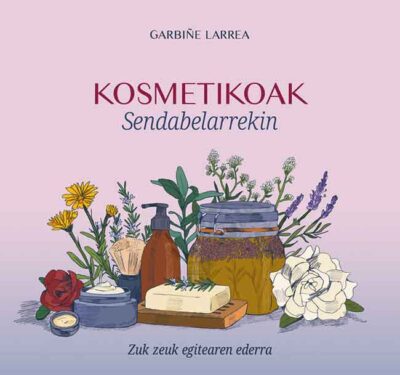 Liburua: “Kosmetikoak Sendabelarrekin” (Garbiñe Larrea)