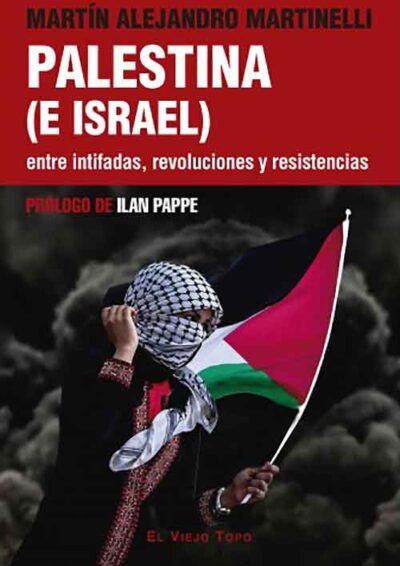 Libro: “Palestina (e Israel) entre intifadas, revoluciones y resistencias”